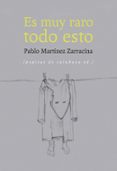 ES MUY RARO TODO ESTO de MARTINEZ ZARRACINA, PABLO 