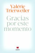 GRACIAS POR ESTE MOMENTO di TRIERWEILER, VALERIE 
