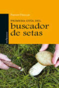 PRIMERA GUA DEL BUSCADOR DE SETAS di PASCUAL, RAMON 