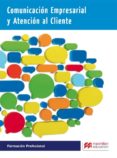 COMUNICACION EMPRESARIAL Y ATENCION AL CLIENTE 2015 di VV.AA. 