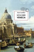 NOTAS SOBRE VENECIA de LAMILLAR, JUAN 