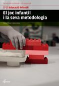 EL JOC INFANTIL I LA SEVA METODOLOGIA di VV.AA. 