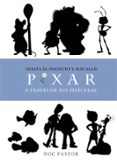 HASTA EL INFINITO Y MAS ALLA! PIXAR A TRAVES DE SUS PELICULAS (2ED.) de PASTOR, DOC 