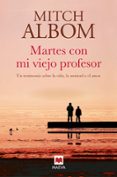 MARTES CON MI VIEJO PROFESOR de ALBOM, MITCH 