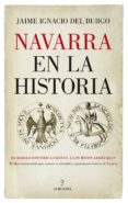 NAVARRA EN LA HISTORIA de DEL BURGO, JAIME IGNACIO 