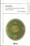 SEALES: LA VERDADERA HISTORIA DE LOS CIRCULOS DE LAS COSECHAS di AUBECK, CHRIS 
