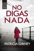 NO DIGAS NADA (SERIE LOTTIE PARKER 5) di GIBNEY, PATRICIA 
