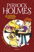 PERROCK HOLMES 9 : EL CASO DEL ESCAPE ROOM IMPOSIBLE de PALMIOLA, ISAAC 