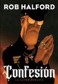 CONFESION: LA AUTOBIOGRAFIA di HALFORD, ROB GITTINS, IAN 