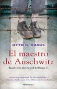 EL MAESTRO DE AUSCHWITZ de KRAUS, OTTO B. 