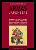 ENCICLOPEDIA DE LAS ARMAS JAPONESAS (T.1): HISTORIA, LEYENDAS, TECNICA, MORFOLOGIA, FISIOLOGIA, ETICA, ARTES MARCIALES di PLANELLAS, PAU-RAMON 