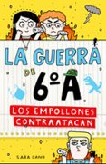 LA GUERRA DE 6 A 2: LOS EMPOLLONES CONTRAATACAN de CANO, SARA 
