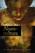 NEUROCULTURA: UNA CULTURA BASADA EN EL CEREBRO de MORA, FRANCISCO 