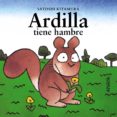 ARDILLA TIENE HAMBRE de KITAMURA, SATOSHI 
