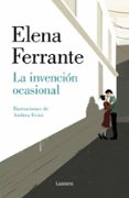 LA INVENCION OCASIONAL de FERRANTE, ELENA 