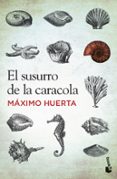 EL SUSURRO DE LA CARACOLA de HUERTA, MAXIM 