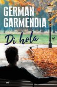 DI HOLA di GARMENDIA, GERMAN 