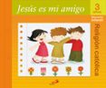 PROYECTO MANA: JESUS ES MI AMIGO. RELIGION CATOLICA (1 EDUCACION INFANTIL) di VV.AA. 