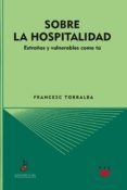 SOBRE LA HOSPITALIDAD de TORRALBA, FRANCESC 