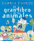 EL GRAN LIBRO DE LOS ANIMALES de FUERTES, GLORIA 