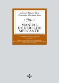 MANUAL DE DERECHO MERCANTIL (VOL. I): INTRODUCCION Y ESTATUTO DEL EMPRESARIO. DERECHO DE LA COMPETENCIA Y DE LA PROPIEDAD         INDUSTRIAL. DERECHO DE SOCIEDADES (17 ED.) de BROSETA PONT, MANUEL 