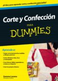CORTE Y CONFECCION PARA DUMMIES de LUCENA, GEMMA 