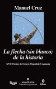 LA FLECHA (SIN BLANCO) DE LA HISTORIA de CRUZ, MANUEL 