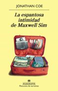 LA ESPANTOSA INTIMIDAD DE MAXWELL SIM de COE, JONATHAN   COE, JONATHAN 