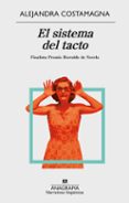 EL SISTEMA DEL TACTO (FINALISTA HERRALDE DE NOVELA 2018) de COSTAMAGNA, ALEJANDRA 