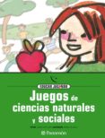 JUEGOS DE CIENCIAS NATURALES Y SOCIALES: EDUCAR JUGANDO di VV.AA. 