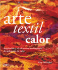 ARTE TEXTIL CALOR di TITTICHAI, KIM 
