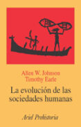 LA EVOLUCION DE LAS SOCIEDADES HUMANAS de JOHNSON, ALLEN W.  EARLE, TIMOTHY 