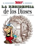 ASTERIX 17: LA RESIDENCIA DE LOS DIOSES di GOSCINNY, RENE  UDERZO, ALBERT 