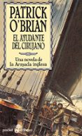 EL AYUDANTE DEL CIRUJANO (SERIE AUBREY-MATURIN 7) de O`BRIAN, PATRICK 