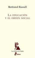 LA EDUCACION Y EL ORDEN SOCIAL de RUSSELL, BERTRAND 