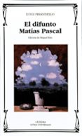 EL DIFUNTO MATIAS PASCAL de PIRANDELLO, LUIGI 