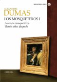 LOS MOSQUETEROS: LOS TRES MOSQUETEROS VEINTE AOS DESPUES de DUMAS, ALEXANDRE 