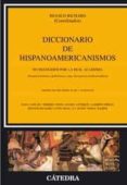 DICCIONARIO DE HISPANOAMERICANISMOS NO RECOGIDOS POR LA REAL ACAD EMIA di RICHARD, RENAUD 