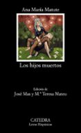 LOS HIJOS MUERTOS de MATUTE, ANA MARIA 
