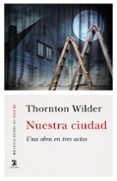 NUESTRA CIUDAD de WILDER, THORNTON 