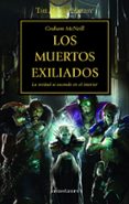 LA HEREJIA DE HORUS 17: LOS MUERTOS EXILIADOS de MCNEILL, GRAHAM 