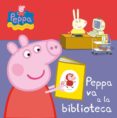 PEPPA PIG: PEPPA VA A LA BIBLIOTECA di VV.AA. 