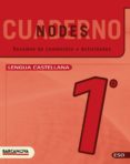 NODES. LLENGUA CASTELLANA. ESO 1. CUADERNO DE TRABAJO di VV.AA. 