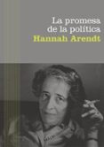 LA PROMESA DE LA POLITICA de ARENDT, HANNAH 