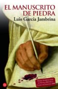 EL MANUSCRITO DE PIEDRA de GARCIA JAMBRINA, LUIS 
