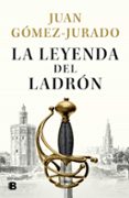 LA LEYENDA DEL LADRON de GOMEZ-JURADO, JUAN 
