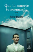 QUE LA MUERTE TE ACOMPAE di MEJIDE , RISTO 