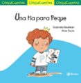 CHIQUICUENTOS 51 :UNA TIA PARA PEQUE de KESELMAN, GABRIELA 