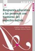 RESPUESTA EDUCATIVA A LAS PERSONAS CON TRASTORNO de LOZANO MARTINEZ, JOSEFINA ALCARAZ GARCIA, SALVADOR 