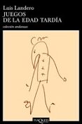 JUEGOS DE LA EDAD TARDIA (PREMIO NACIONAL NARRATIVA 1990) de LANDERO, LUIS 